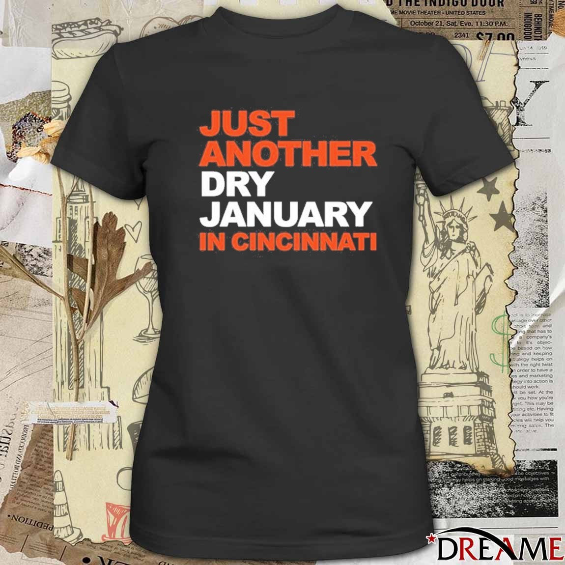 Just Another Dry January In Cincinnati t-shirt
