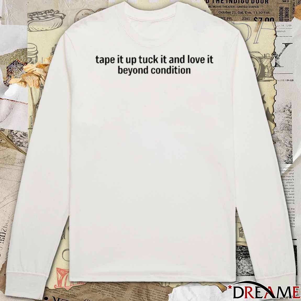Kae Tempest Tape It Up Tuck It And Love It Beyond Condition 2025 t-shirt