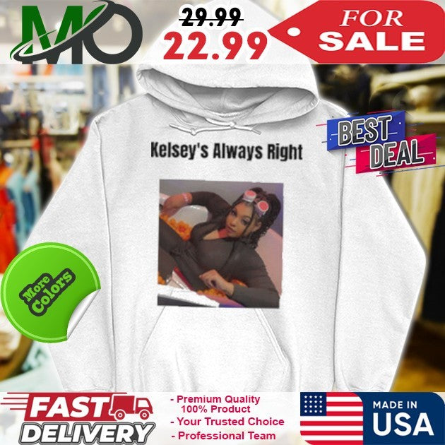 Kelsey’s Always Right Personalized Name Funny Shirt
