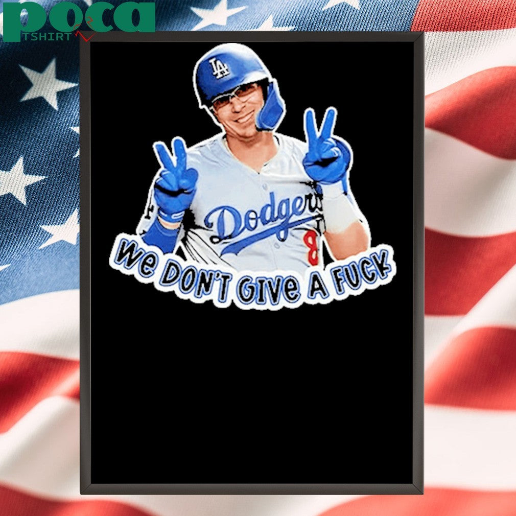Kike Hernandez We Don’t Give A Fuck Shirt