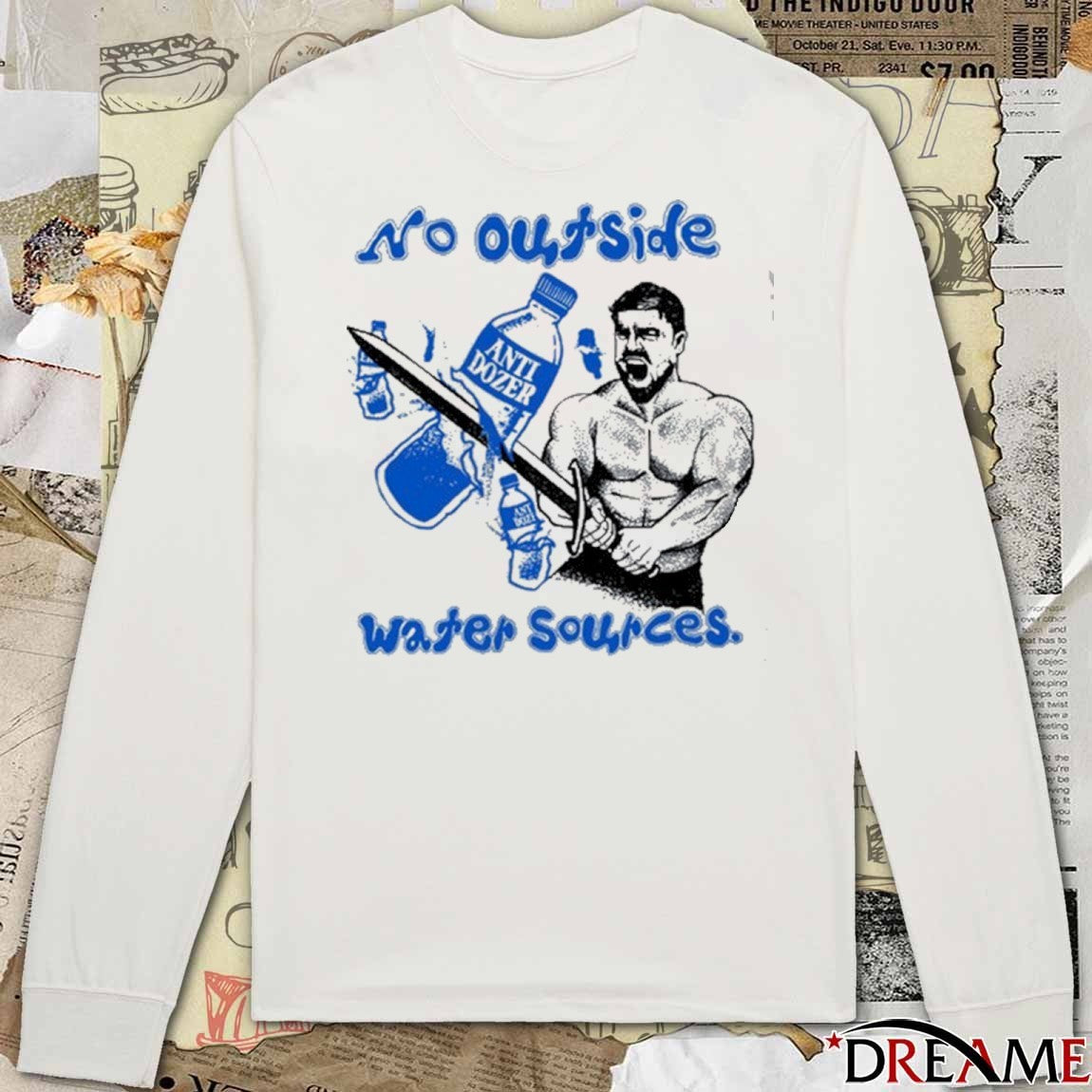 Killdozer No Outside Water Sources Anti Dozer t-shirt