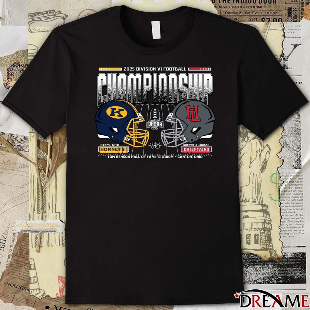 Kirtland Hornets Vs Hopewell Loudon Chieftains 2025 OHSAA Football Division 6 H2H State Championship t-shirt
