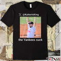KutterIsKing The Yankees Suck 0 4 We’ll Call Him Anthony Volpe t-shirt