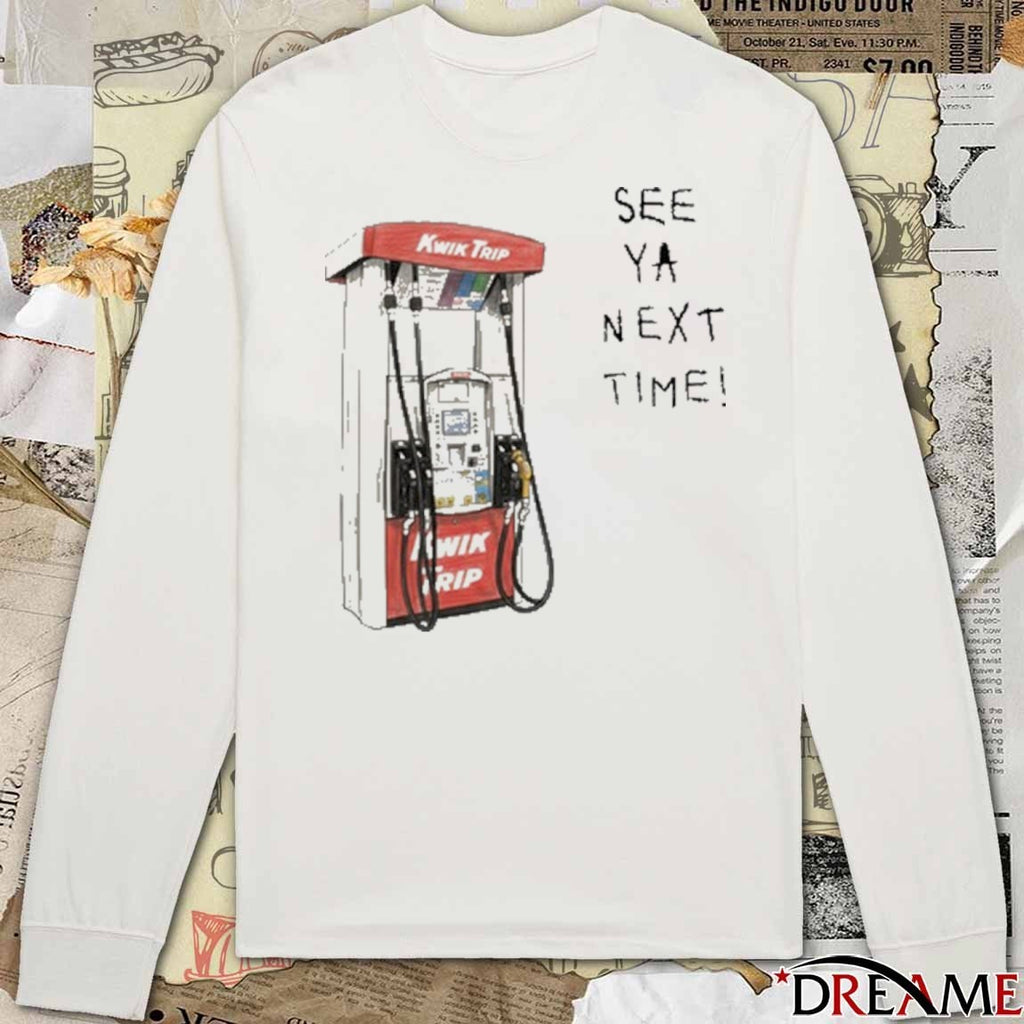 Kwik Trip Pump See Ya Next Time t-shirt