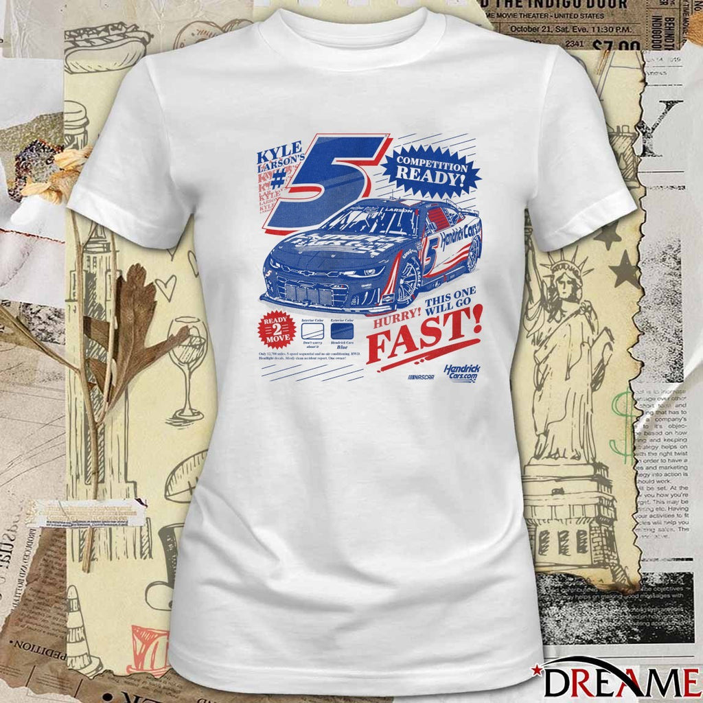 Kyle Larson’s Competition Ready Hurry This One Will Go Fast Nascar Hendrick Cars t-shirt