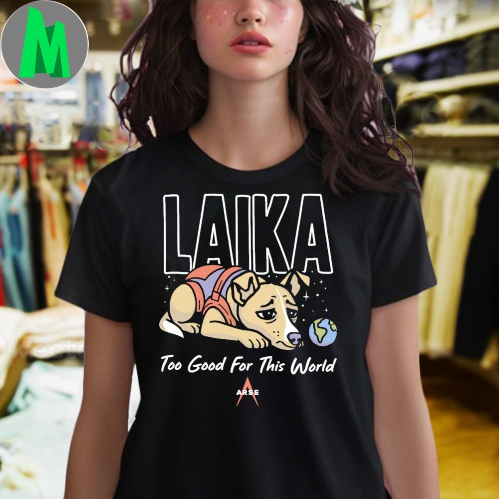 Laika Space Dog Too Good For This World Graphic T-Shirt