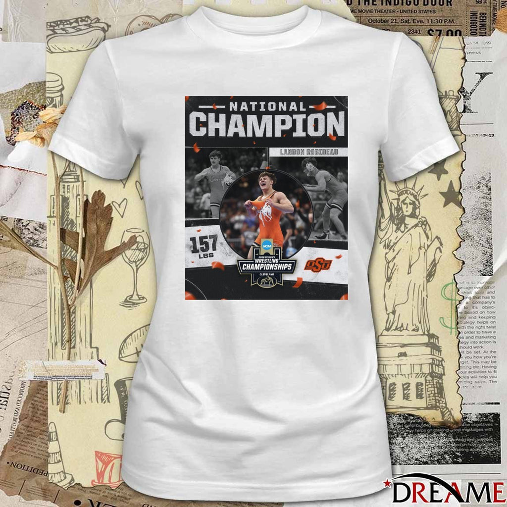 Landon Robideau 2026 NCAA Men’s Wrestling National Champion 157 lBS OSU Cowboy t-shirt