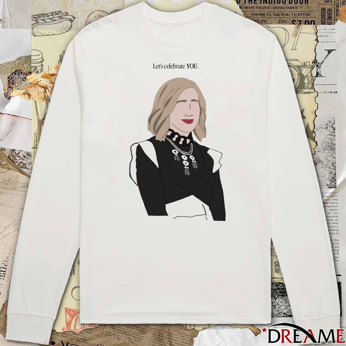 Let’s Celebrate You Catherine O’Hara t-shirt