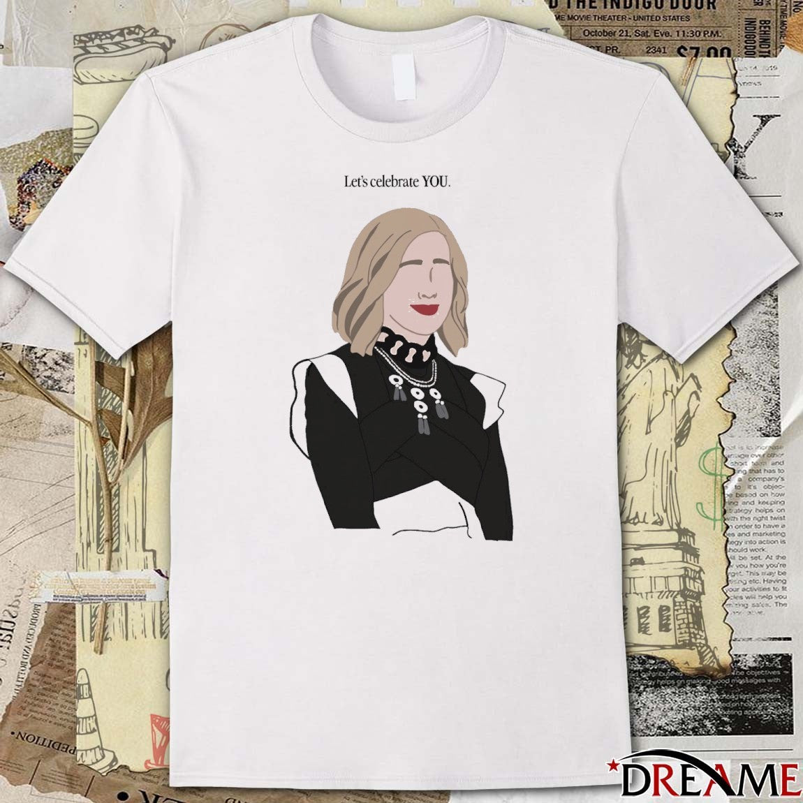 Let’s Celebrate You Catherine O’Hara t-shirt