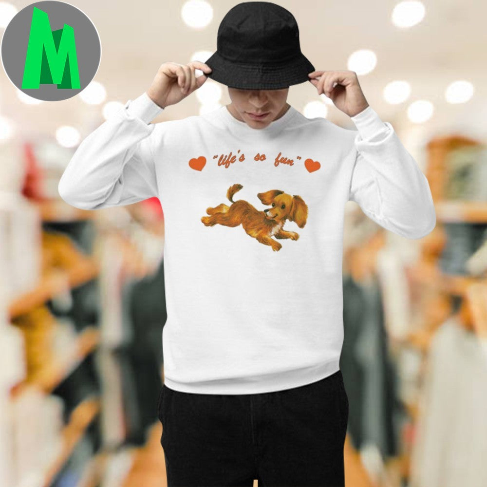 Life’s So Fun Cute Puppy T-Shirt Dog Lover Graphic Tee Pet Animal Apparel