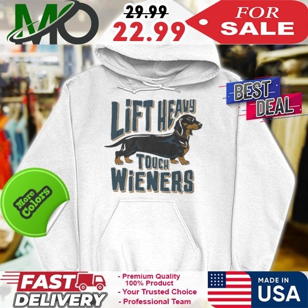 Lift Heavy Touch Wieners Shirt
