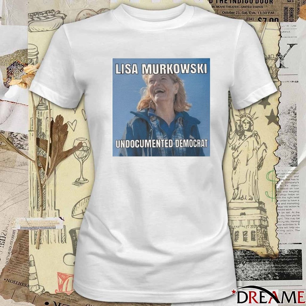Lisa Murkowski Undocumented Democrat 2026 t-shirt