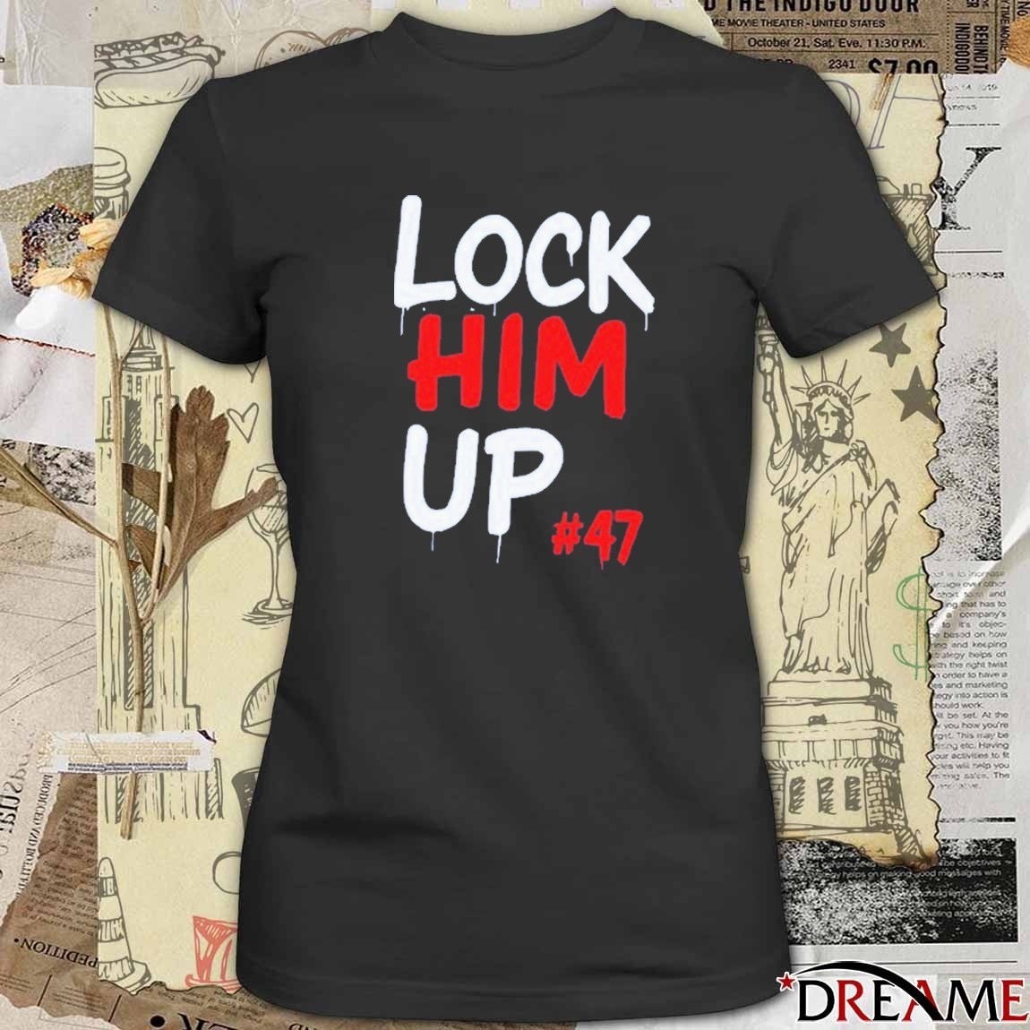 Lock Him Up #47 t-shirt