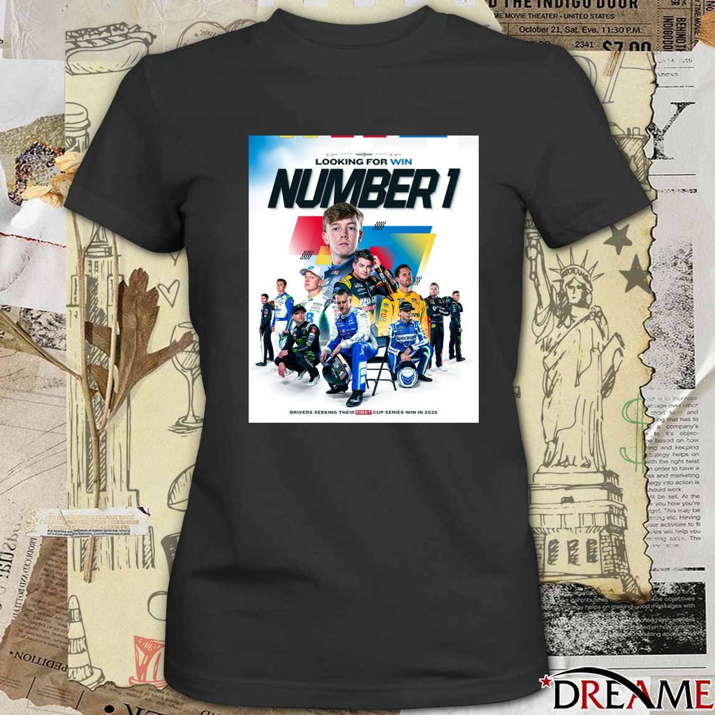 Looking For Win Number 1 Drivers Seeking Their First Cup Series Win In 2026 Poster t-shirt