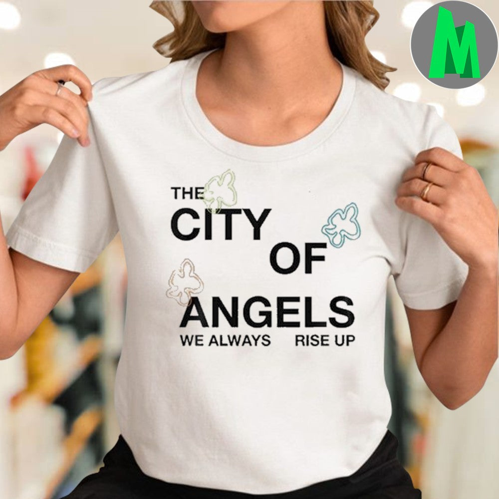 Los Angeles Angels The City of Angels We Always Rise Up Baseball Fan T-Shirt – MLB Apparel