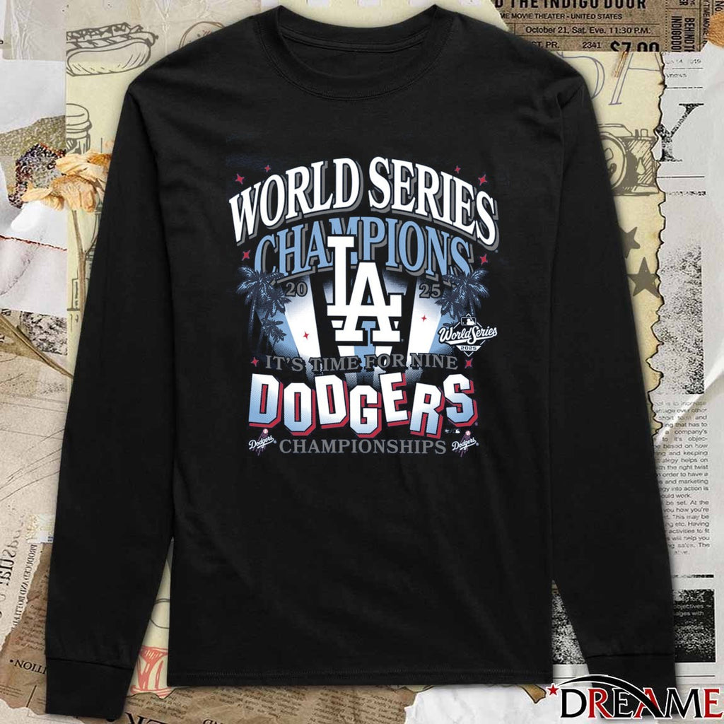 Los Angeles Dodgers 2025 MLB World Series Champions It’s Time For Nine 47 t-shirt