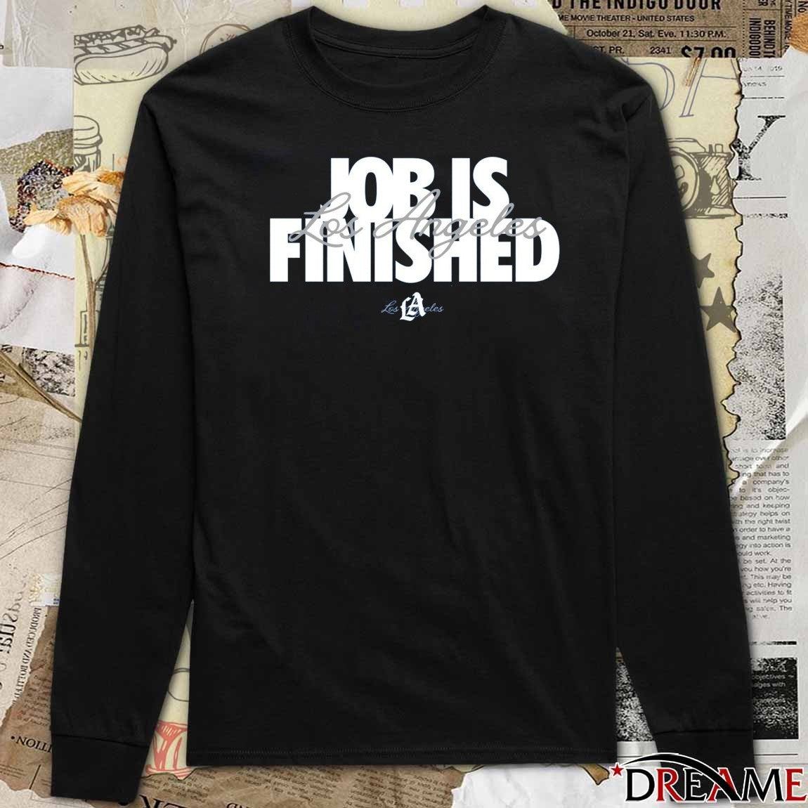 Los Angeles Dodgers Job is Finished 2025 World Series Champs t-shirt