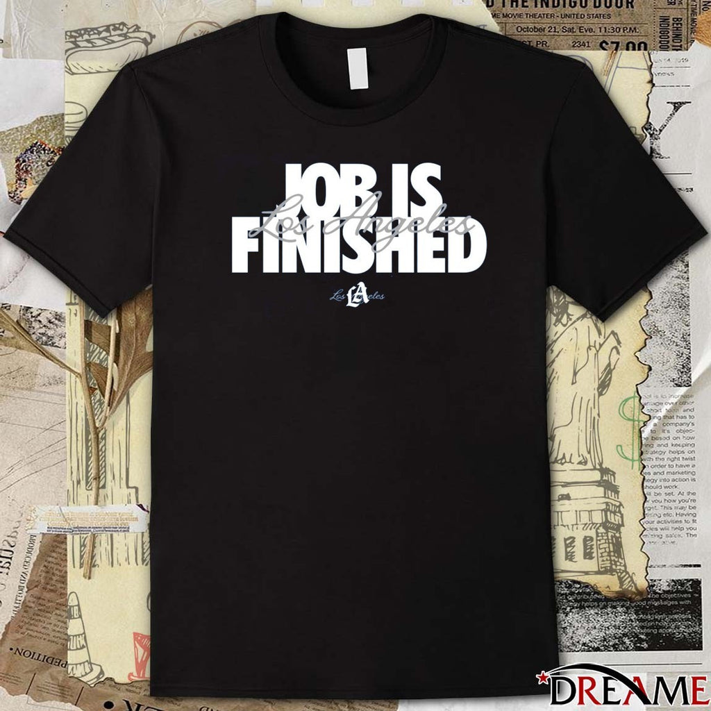 Los Angeles Dodgers Job is Finished 2025 World Series Champs t-shirt