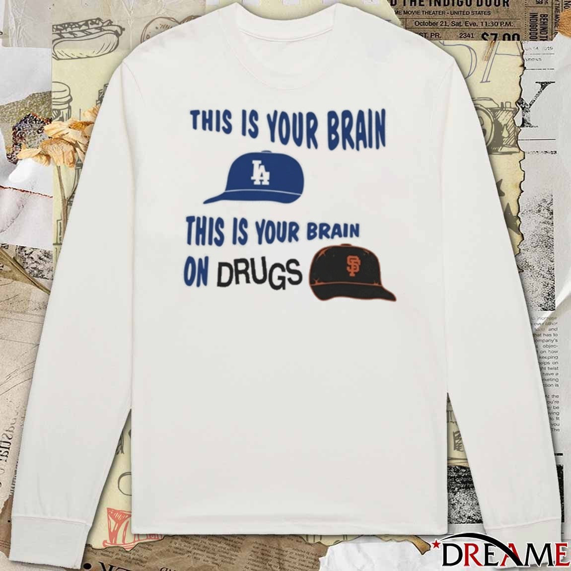 Los Angeles Dodgers This Is Your Brain On Drugs Giants t-shirt