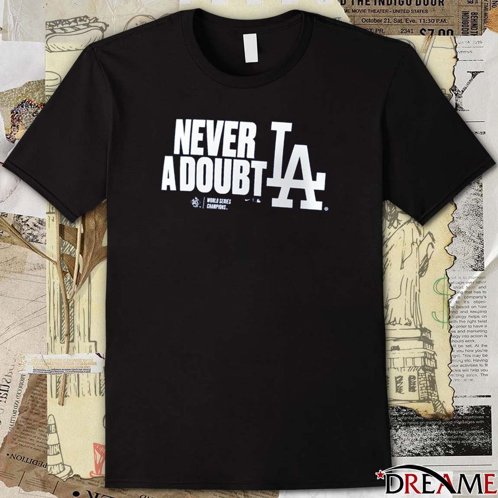 Los Angeles Dodgers Win Toronto Blue Jays Never A Doubt 2025 World Series Champions Batting Cleanup t-shirt
