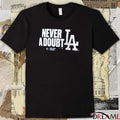 Los Angeles Dodgers Win Toronto Blue Jays Never A Doubt 2025 World Series Champions Batting Cleanup t-shirt