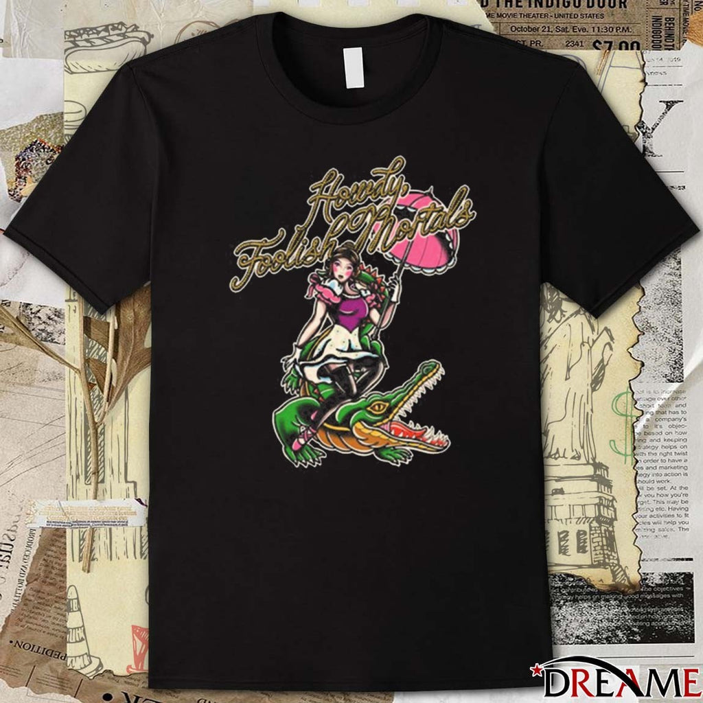 Lostbrostradingco Howdy Foolish Mortals t-shirt
