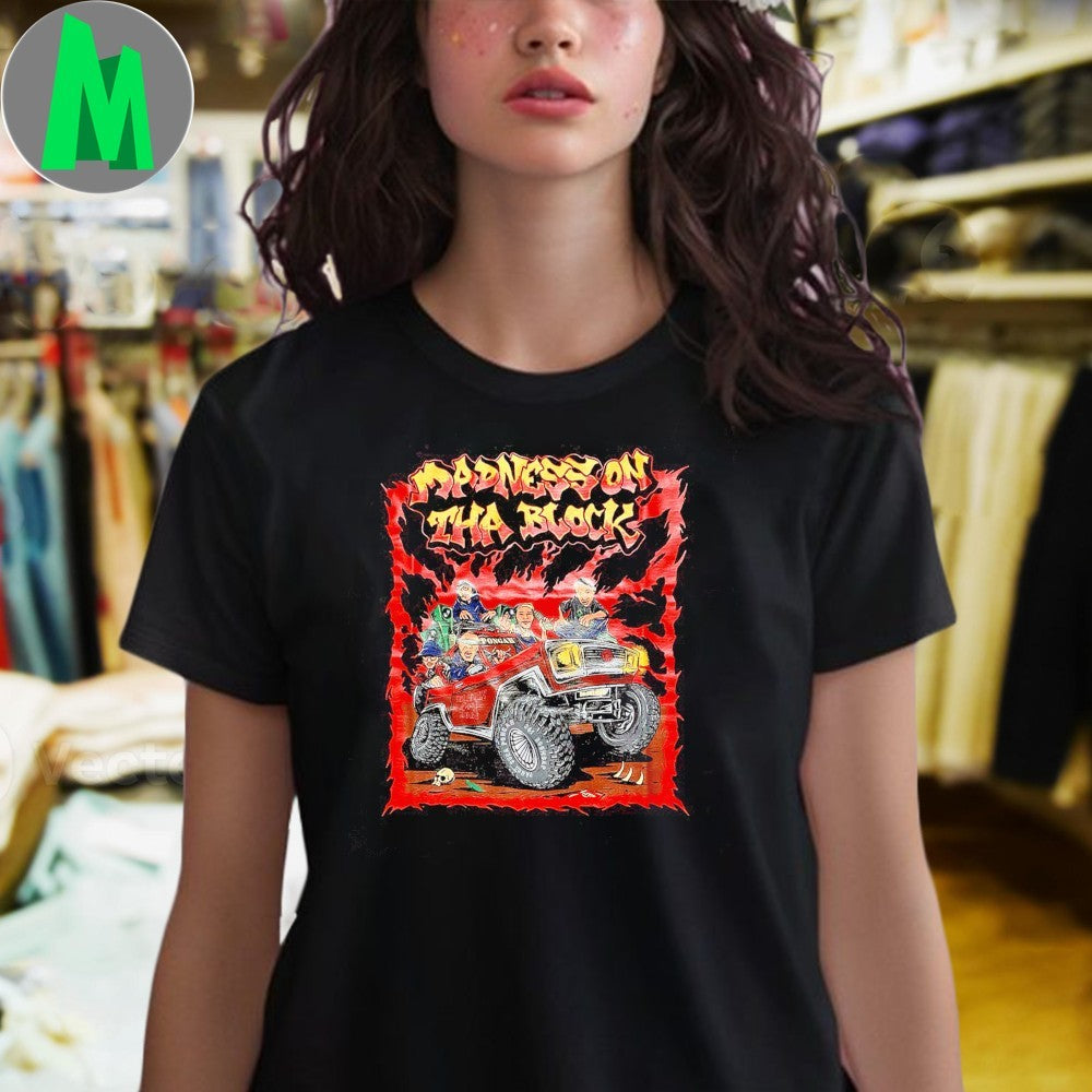 Madness On Tha Block Shirt