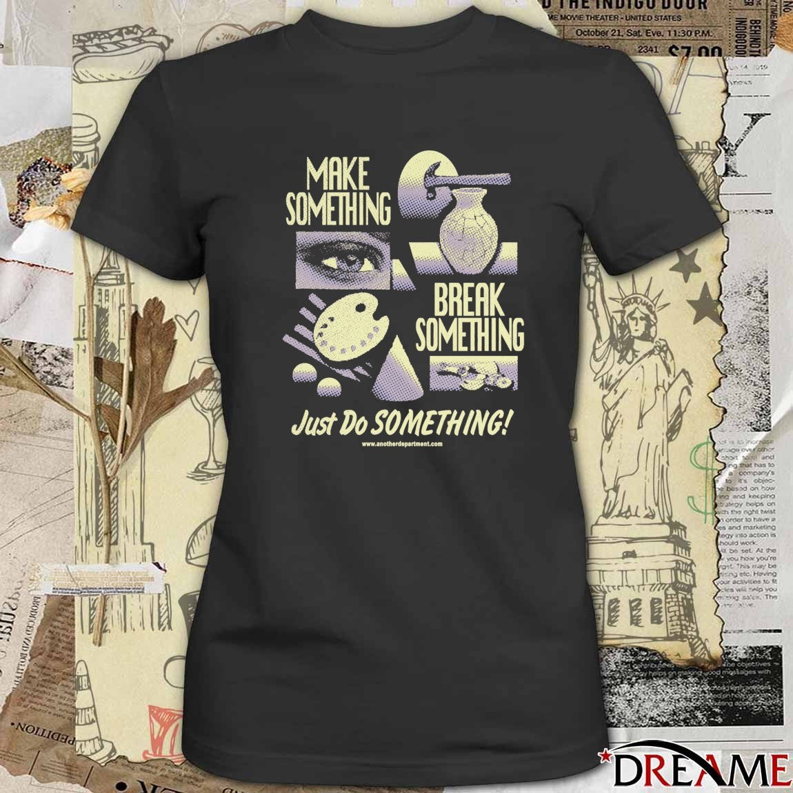 Make Something Break Something Just Do Something 2026 t-shirt