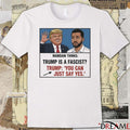 Mamdani Thinks Trump Is A Fascist Trump You Can Just Say Yes Meme t-shirt