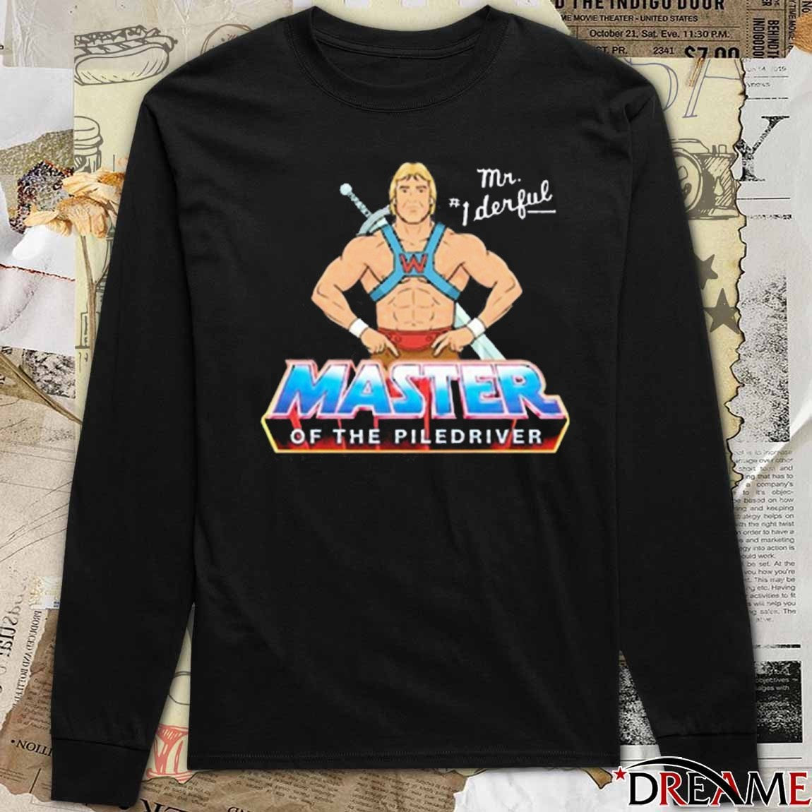 Master Of The Piledriver Mr 1derful t-shirt