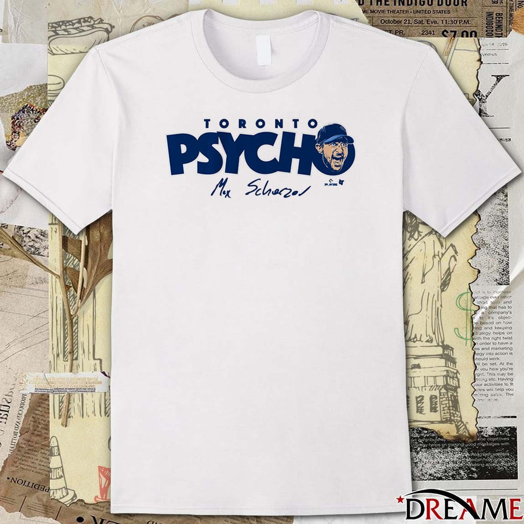 Max Scherzer Toronto Blue Jays MLB Toronto Psycho Signature t-shirt