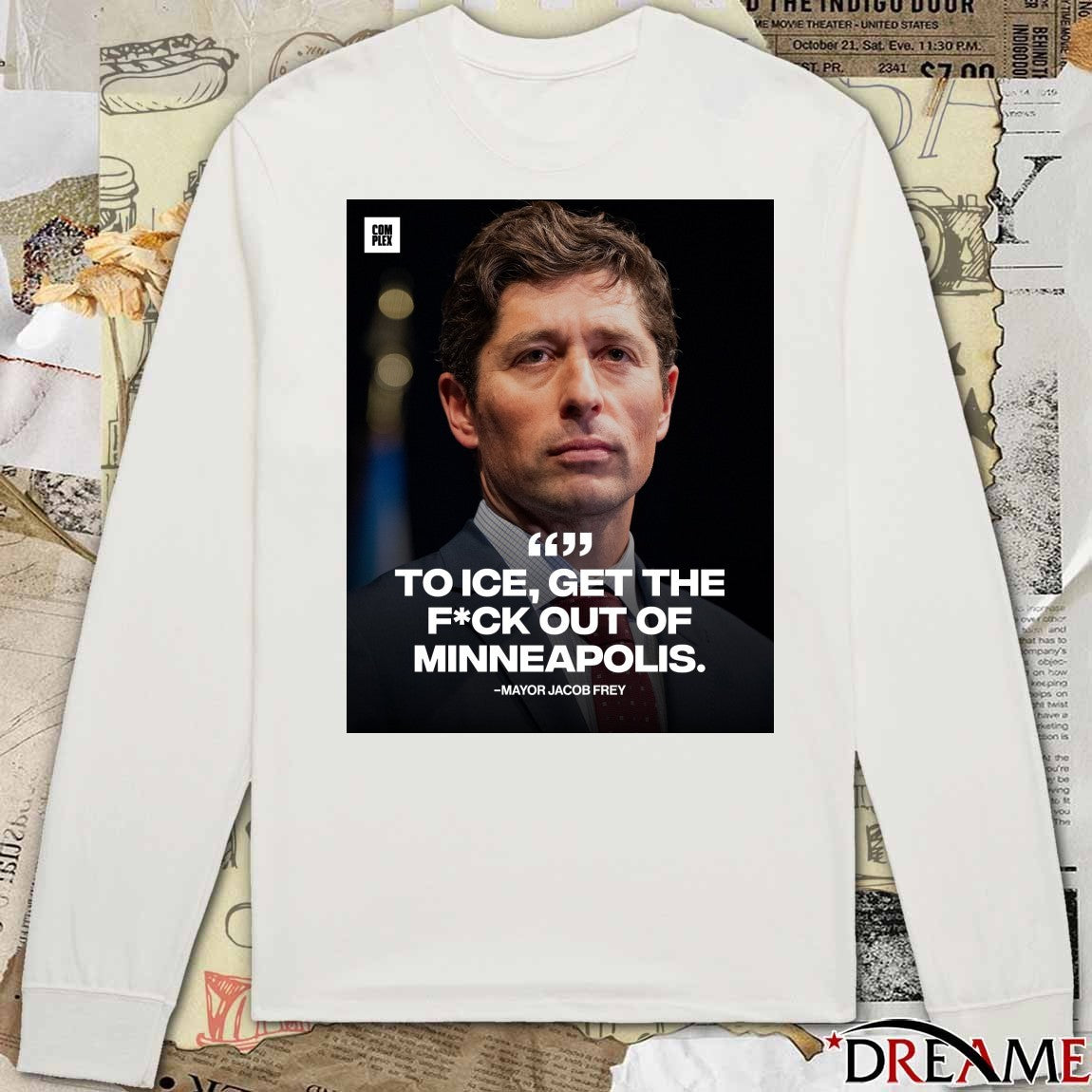 Mayor Jacob Frey To Ice Get The Fuck Out Of Minneapolis t-shirt