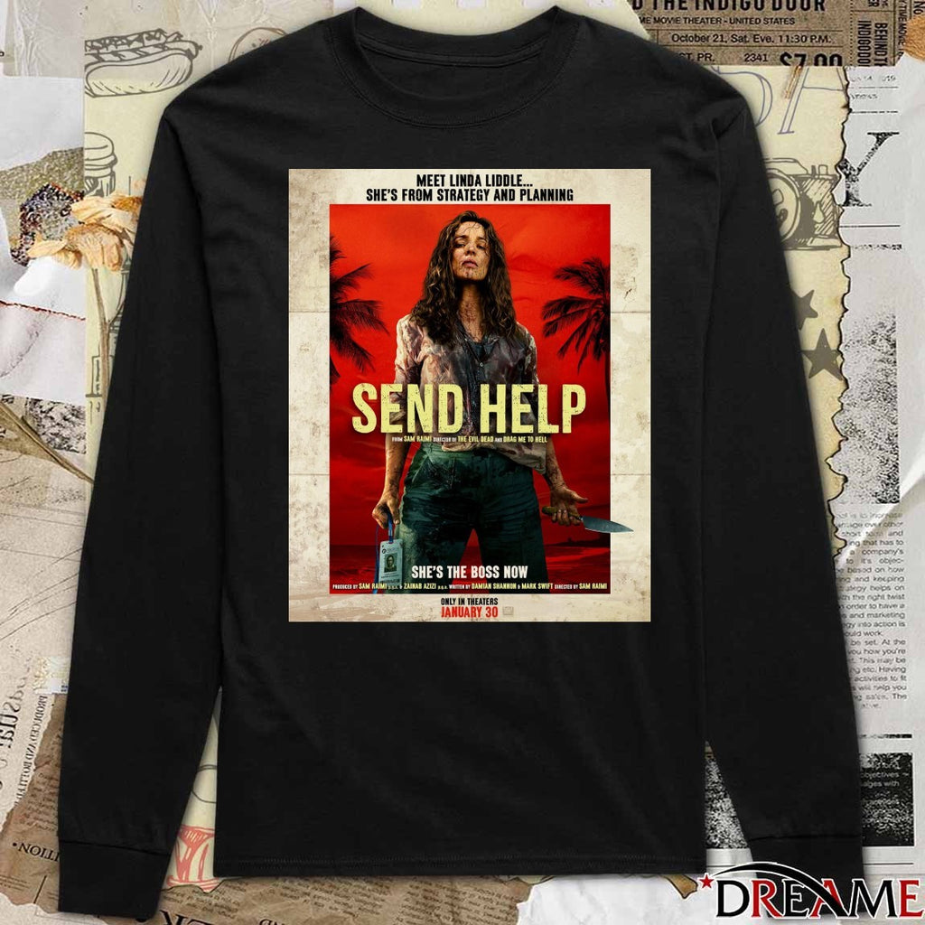 Meet Linda Liddle She’s From Strategy And Planning Send Help Only In Theaters January 30 2026 Poster t-shirt