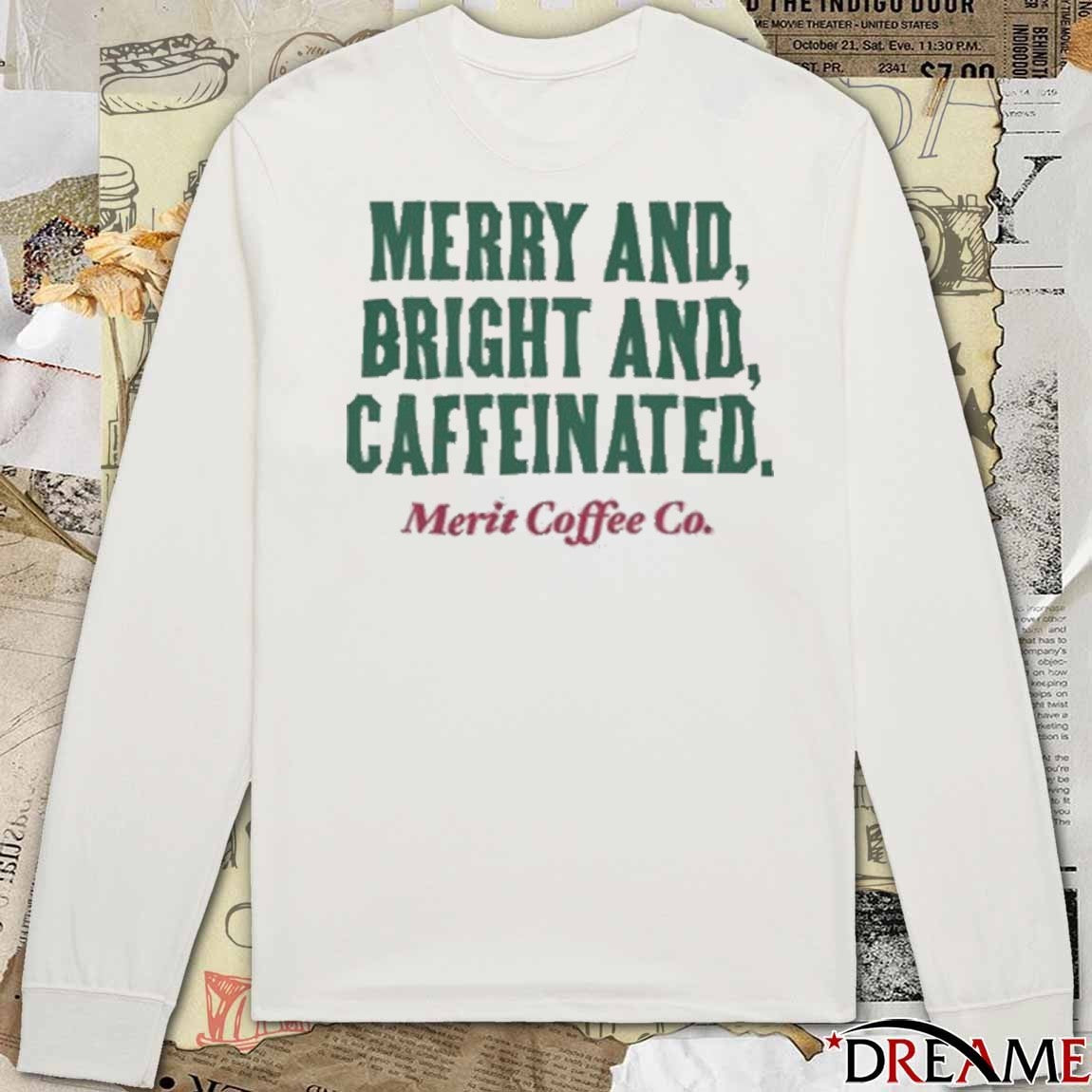 Merit Coffee Co Merry and Bright and Caffeinated t-shirt