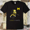 Michigan Wolverine Love Hate MLK Day Martin Luther King Jr. t-shirt