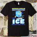 Minneapolis Snow Is Welcome Here But ICE Best Be Goin’ Now Hello Me Dumb t-shirt