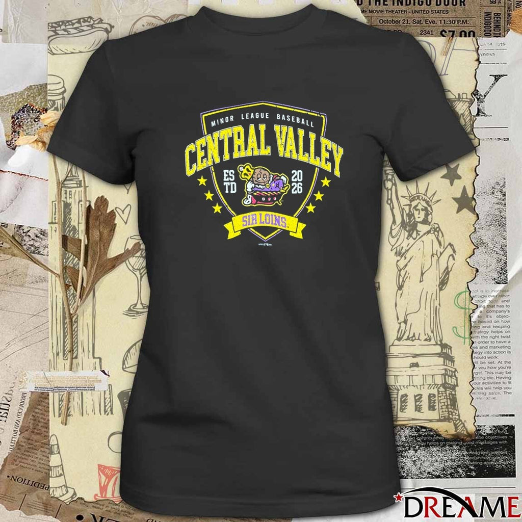 Minor League Baseball Central Valley Sir Loins Est 2026 t-shirt