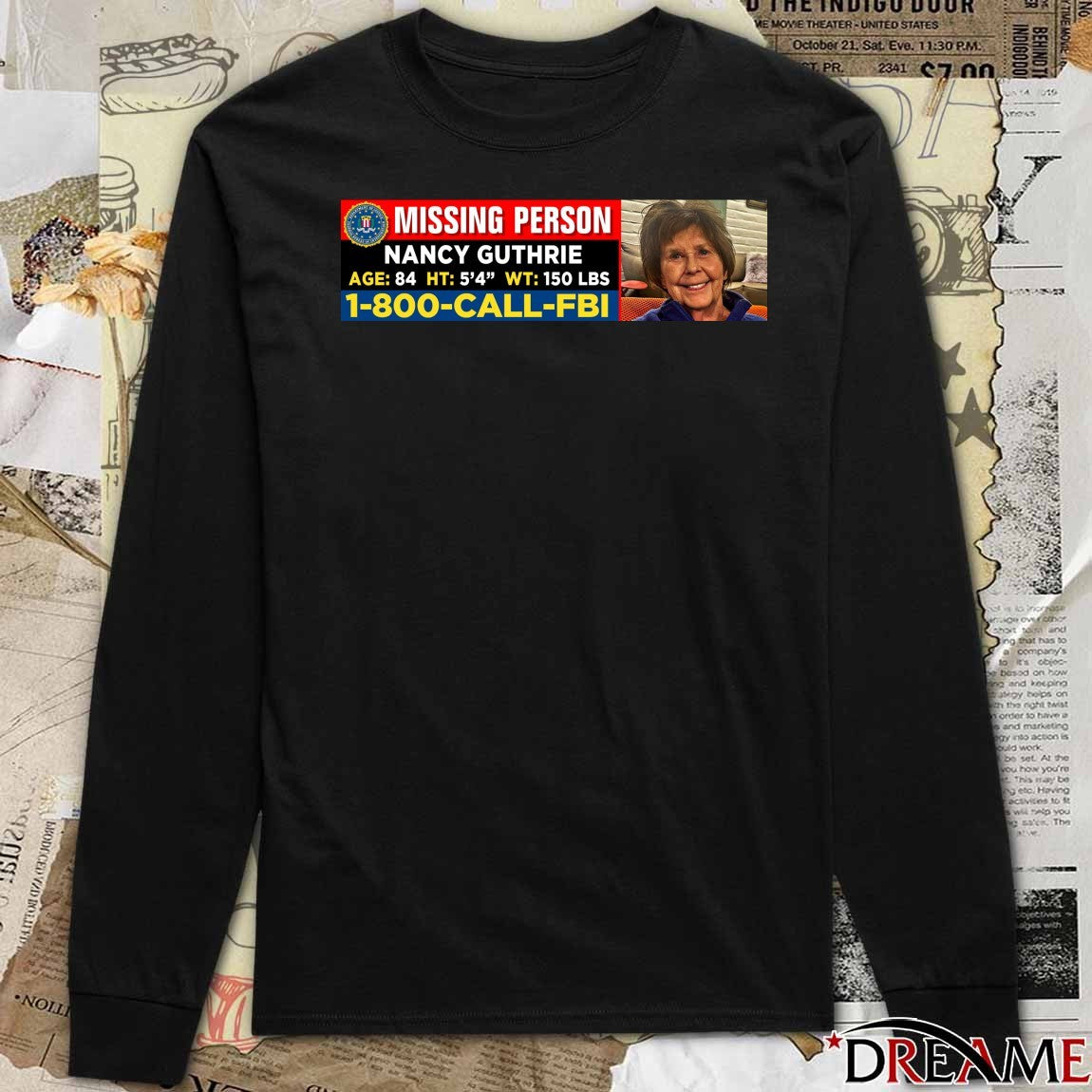 Missing Person Nancy Guthrie Age 81 WT 150 LBS 1 800 Call FBI t-shirt