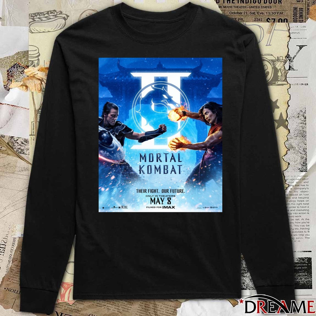 Mortal Kombat Movie Mortal Kombat II Their Fight Our Future May 8 2026 Only In Theaters Poster t-shirt