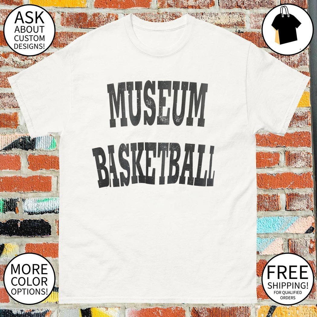 Museum Basketball 2026 shirt