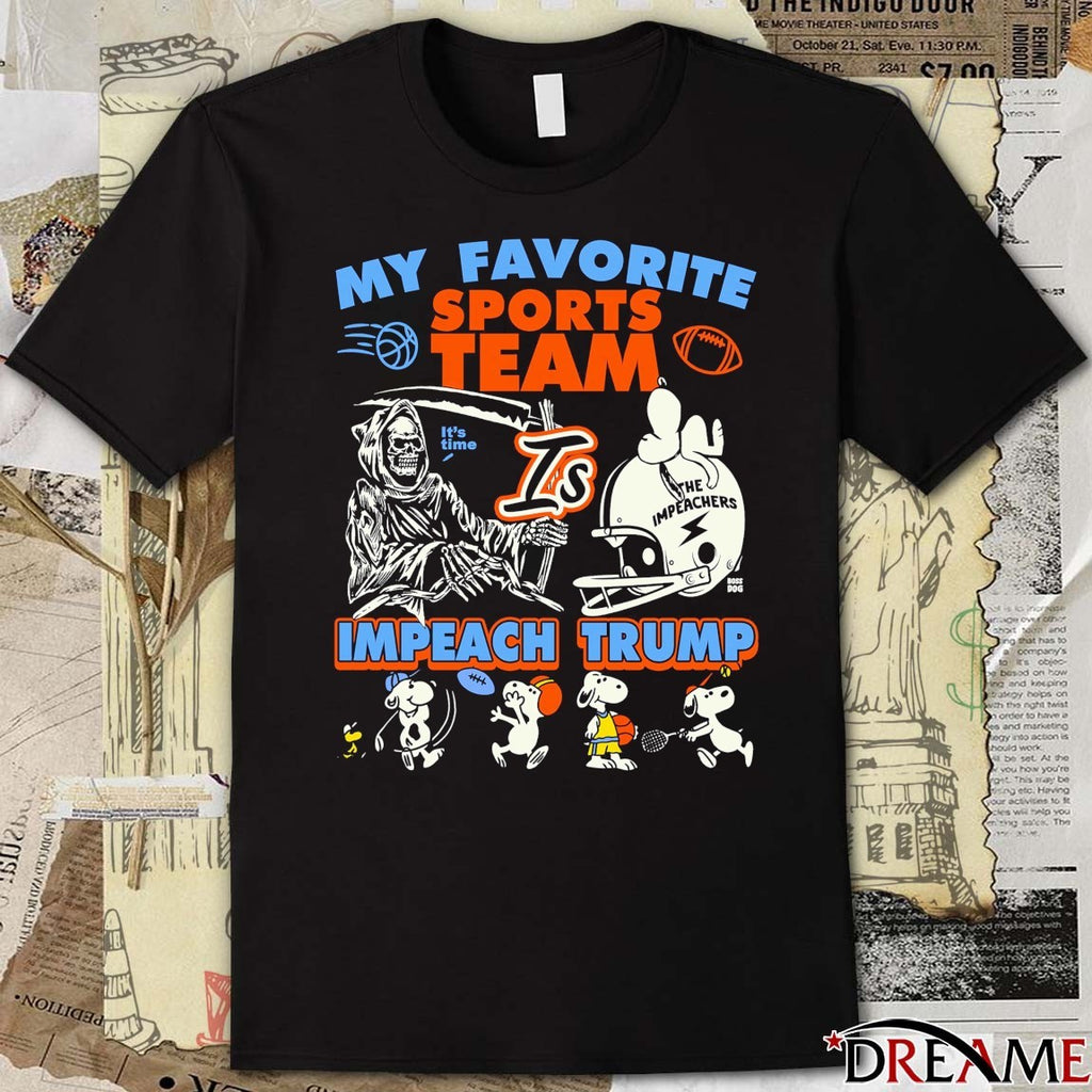 My Favorite Sports Team Is Impeach Trump It’s Time The Impeachers t-shirt