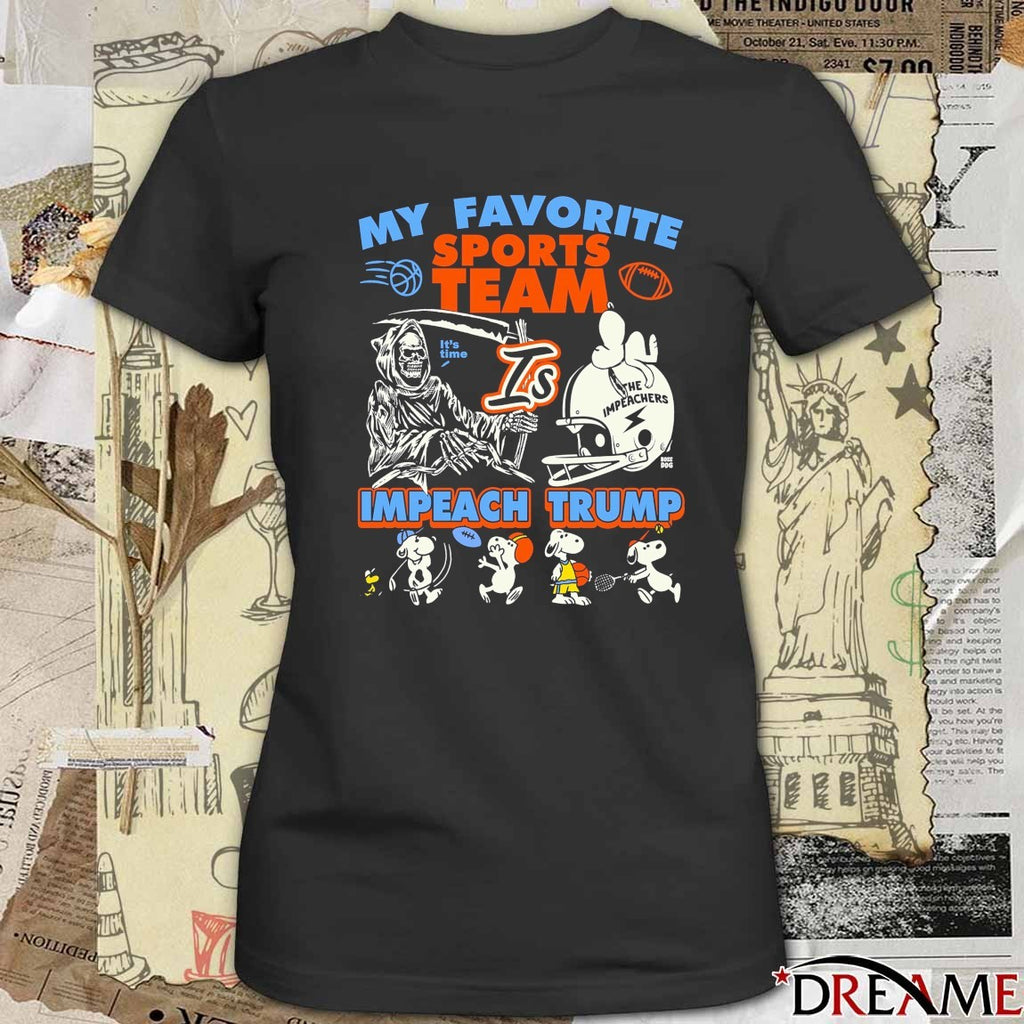 My Favorite Sports Team Is Impeach Trump It’s Time The Impeachers t-shirt