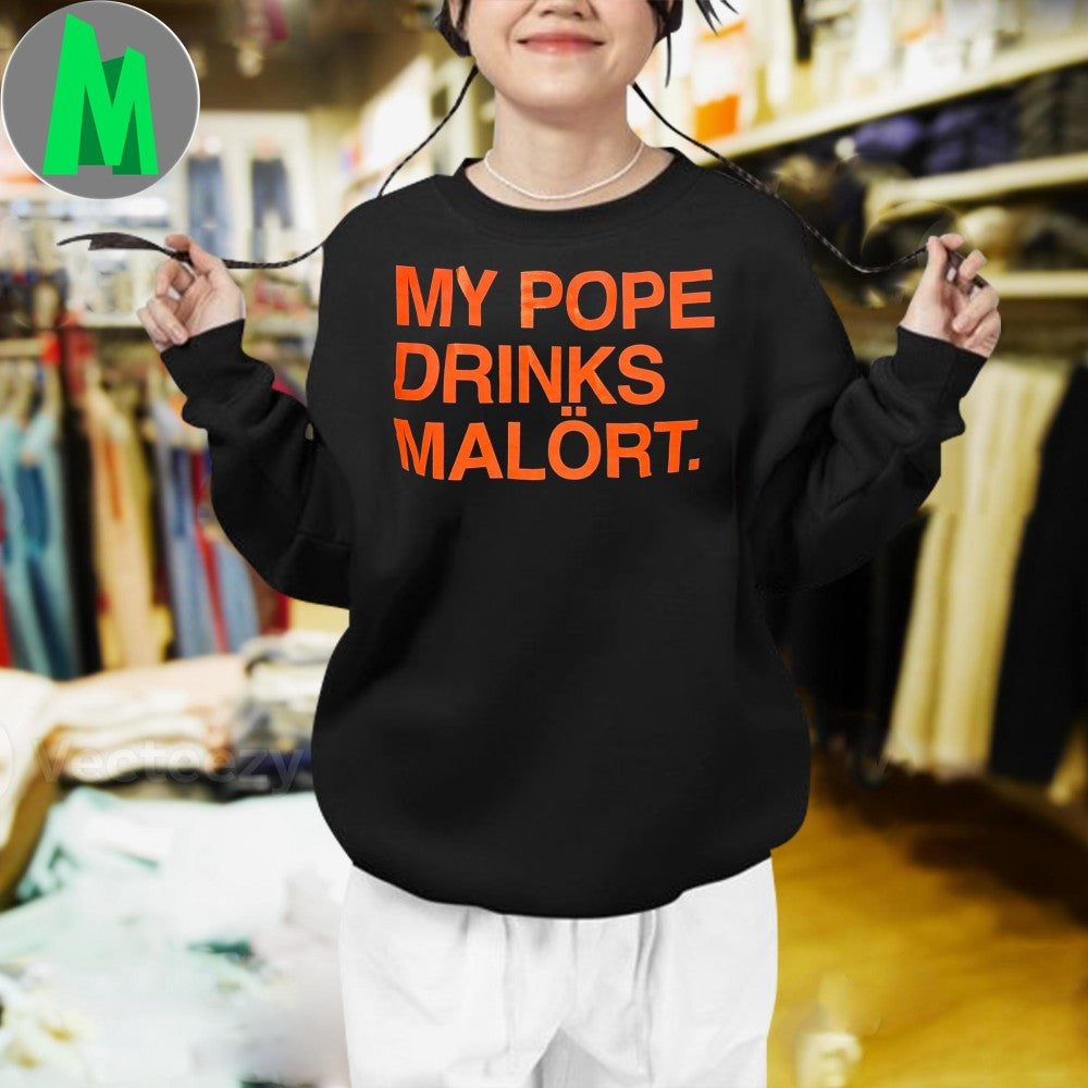 My Pope Drinks Malört Chicago Malort Drinker Humor Shirt
