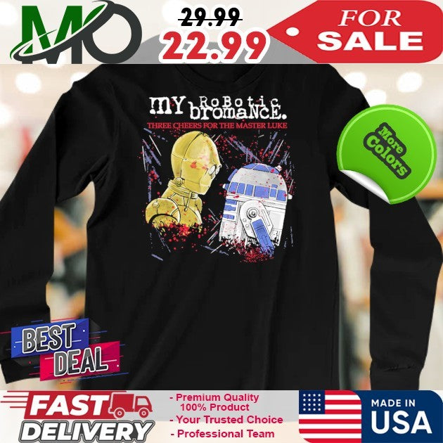 My Robotic Bromance Three Cheers For The Master Luke Shirt