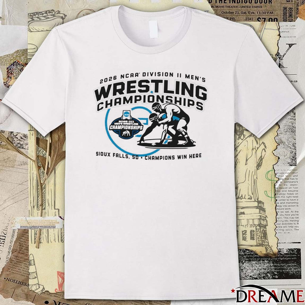 NCAA 2026 Division II Men’s Wrestling Championships Champions Win Here Sioux Falls, Sd March 13-14 t-shirt