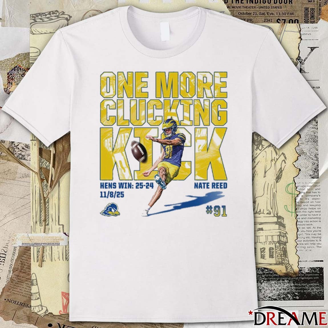 Nate Reed One More Clucking Kick Delaware Fightin’ Blue Hens Win 25-24 November 8 2025 t-shirt