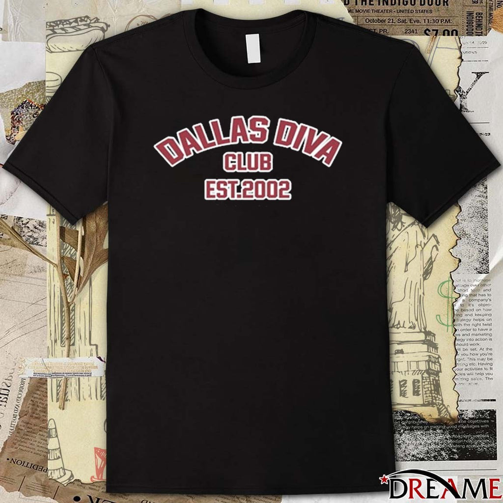 New Dallas Diva Club Est 2002 t-shirt
