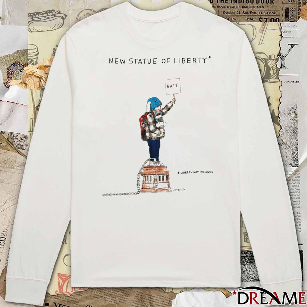 New Statue Of Liberty Bait Liberty Not Included Free Liam Ramos t-shirt