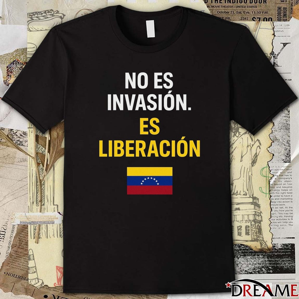 No Es Invasión. Es Liberación – Free Venezuela t-shirt