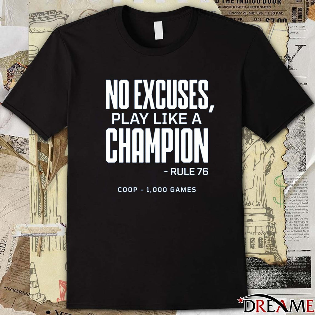 No Excuses Play Like A Champion Rule 76 Coop 1000 Game Tampa Bay Lightning t-shirt